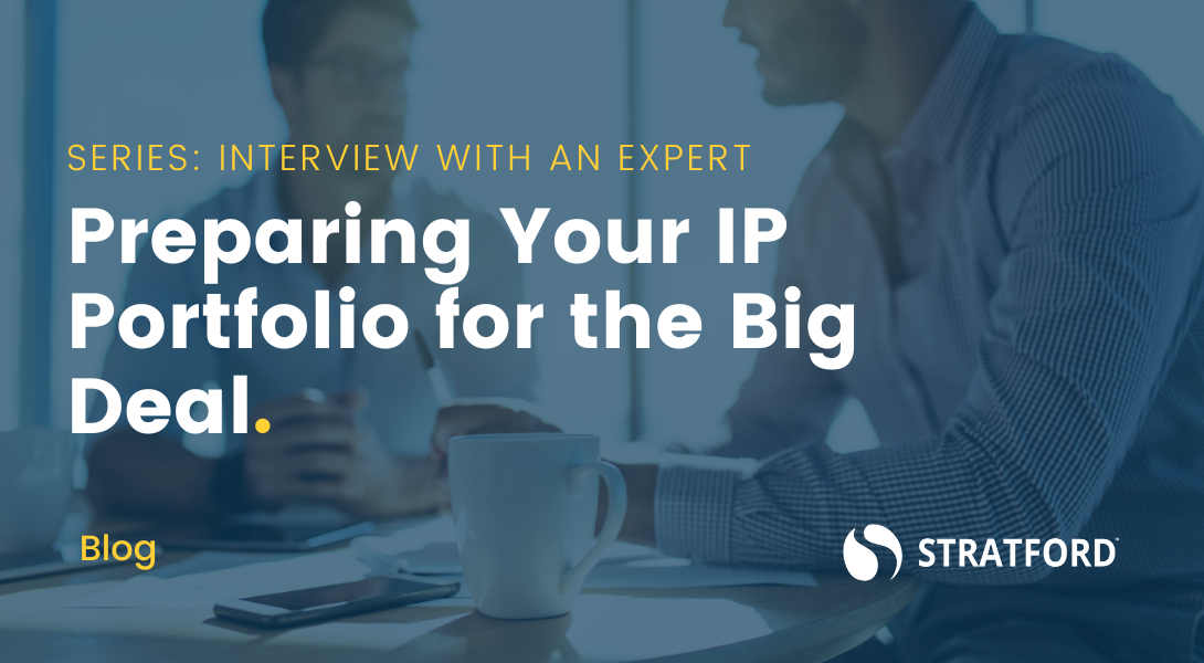 BLOG-Preparing Your IP Portfolio for the Big Deal