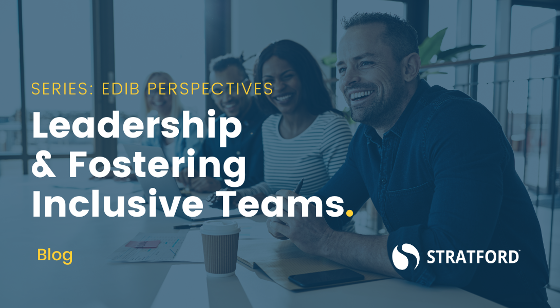 BLOG-Leadership  & Fostering  Inclusive Teams